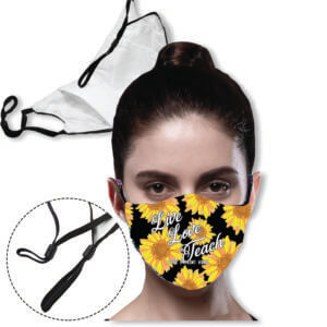 Predesigned Masks: Live, Love, Teach - 3 layer Mask with filter pocket & adjustable loop masks 25