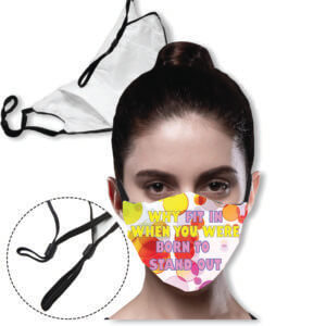 Predesigned Masks: Born to Stand Out- 3 layer Mask with filter pocket & adjustable loop masks 19