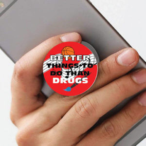 Better Things To Do Than Drugs PopUp Phone Gripper (Add Custom Text) 5