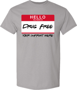 Shirt Template: HELLO MY NAME IS DRUG FREE 3