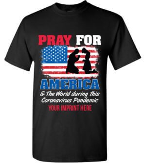 Shirt Template: Pray For America... Coronavirus Pandemic COVID-19 Shirt 45