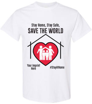 Shirt Template: Stay Home Stay Safe Save The World COVID-19 Shirt 23