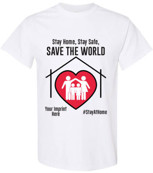 Shirt Template: Stay Home Stay Safe Save The World COVID-19 Shirt 3