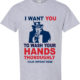 Shirt Template: I Want You To Wash Your Hands COVID-19 Shirt 2