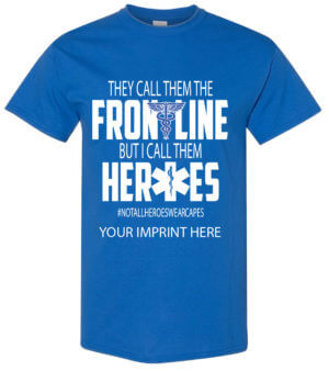 Shirt Template: They Call Them The Frontline... COVID-19 Shirt 35