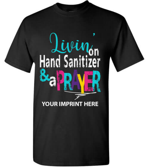 Shirt Template: Livin' On Hand Sanitizer & A Prayer COVID-19 Shirt 3