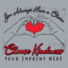 Kindness Banner (Customizable): You Always Have a Choice Choose Kindness