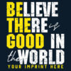 Kindness Banner (Customizable): Believe There Is Good In the World