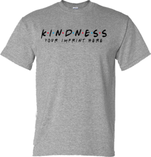 Kindness Shirt: Kindness-Customizable 1
