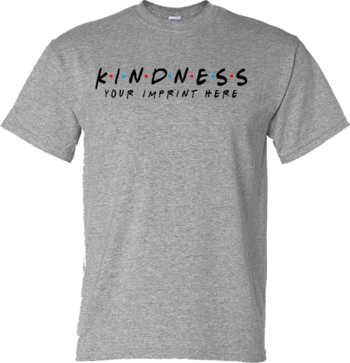Kindness T-Shirt: Kindness Shirt-Customizable 2