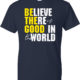 Believe There Is Good In the World Kindness Shirt 1