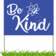 Be Kind Yard Sign