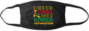If There Is No Struggle There Is No Progress Black History Month Mask
