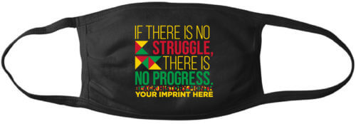 If There Is No Struggle There Is No Progress Black History Month Mask
