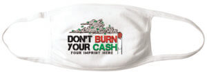 Dont Burn Your Cash Mask with Tobacco and Vape Prevention message