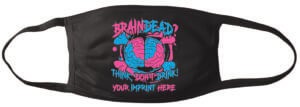 Brain Dead Mask with customizable alcohol prevention message