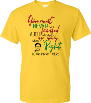 You Must Never Be Fearful Black History Month Shirt