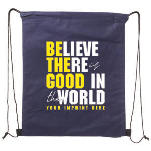 Believe There Is Good In The World Drawstring Backpack- Customizable