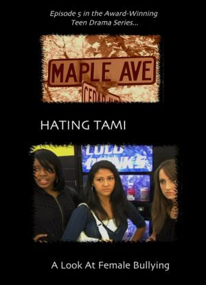 Maple Ave: Hating Tami – A Look At Female Bullying