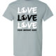 LOVE T-Shirt- Customizable