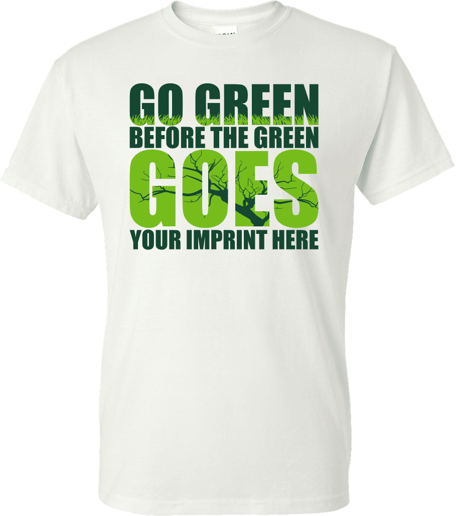 Go Green Shirt: Before The Green Goes - Customizable - NIMCO, Inc ...