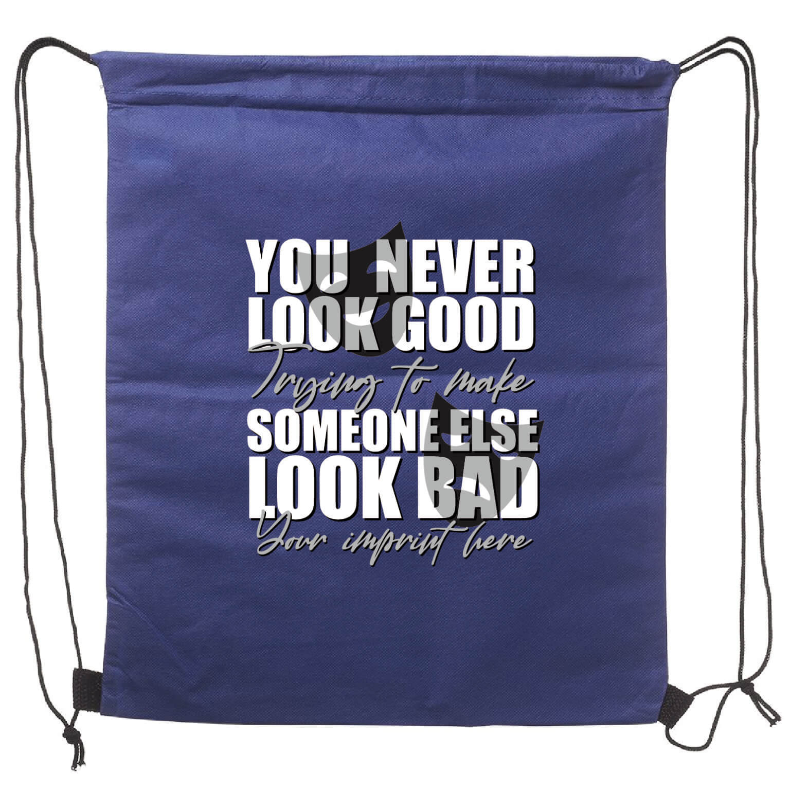 Bullying Prevention Backpack (Customizable): You Never Look Good Trying To Make Someone Else Look Bad