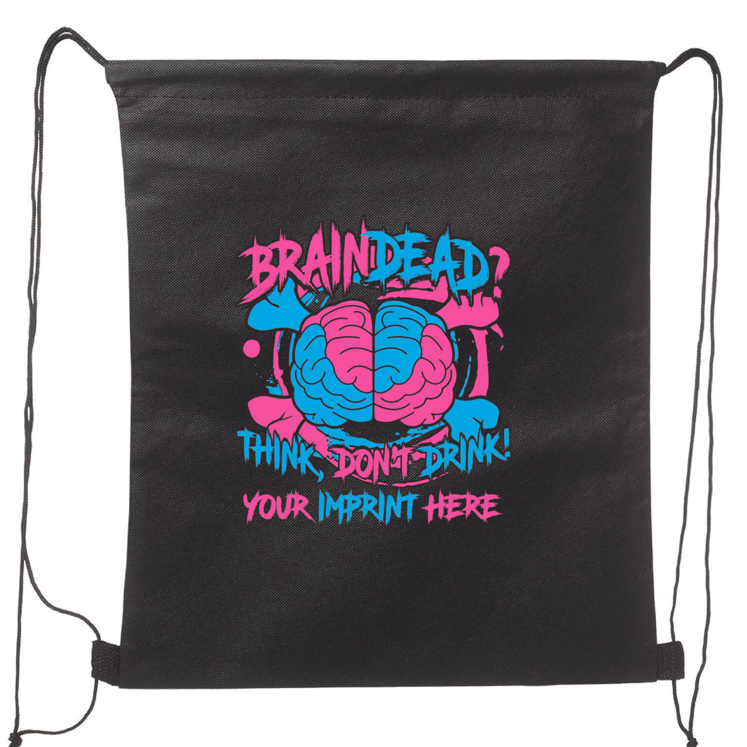 Alcohol Prevention Backpack (Customizable): Brain Dead? Think, Don’t Drink!