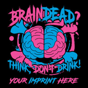 Alcohol Prevention Banner (Customizable): Braindead? Think, Don’t Drink!