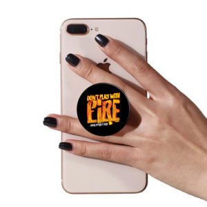 Don't Play WIth FIre PopUp Phone Gripper - Customizable 5