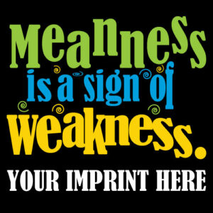 Kindness Banner (Customizable): Meanness is Weakness