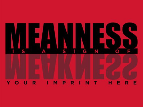 Kindness Banner: Meanness is Weakness - Customizable