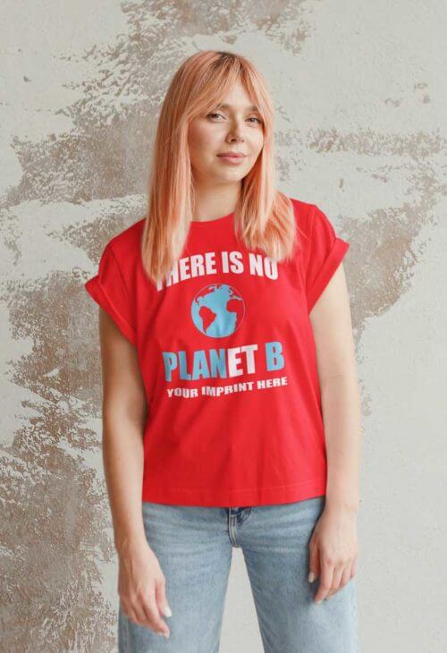 Go Green T-Shirt: There’s no PLANet B - Customizable