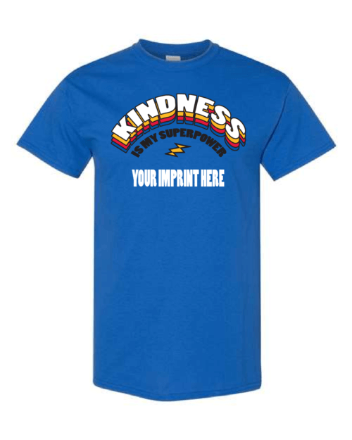 Kindness T-Shirt: Kindness is My Superpower - Customizable