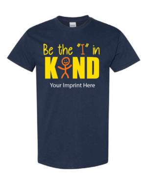 Kindness T-Shirt: Be the I in Kind - Customizable