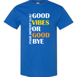 Kindness T-Shirt: Good Vibes - Customizable