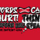 Kindness Banner: Word Can Hurt Think Before You Speak -Customizable