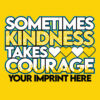 Kindness Banner (Customizable): Sometimes Kindness Takes Courage