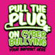 Bullying Prevention Banner: Pull the Plug on Cyber Bullying -Customizable