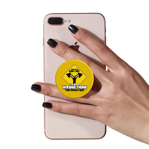 Kindness PopUp Phone Gripper: There is No Right Way to do a Wrong Thing - Customizable
