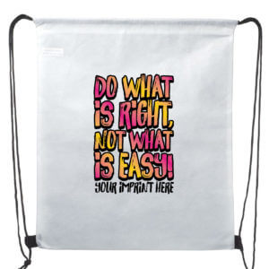 Kindness Backpack: Do What is Right Not What is Easy-Customizable