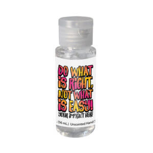 Kindness Hand Sanitizer (Customizable): Do What is Right Not What is Easy 1