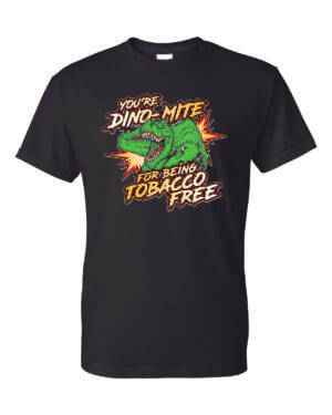 Tobacco Prevention T-Shirt: Dino-Mite Tobacco Free - Customizable