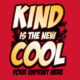 Kindness Banner: Kind is the New Cool -Customizable