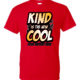 Kindness T-Shirt: Kind is the New Cool - Customizable