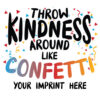 Kindness Banner (Customizable): Throw Kindness Around Like Confetti