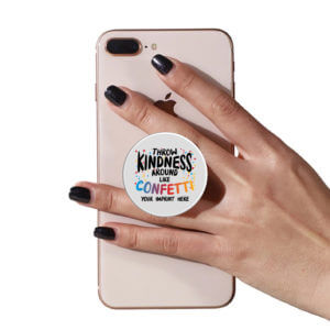 Kindness PopUp Phone Gripper: Throw Kindness Like Confetti - Customizable