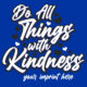 Kindness Banner: Do All Things with Kindness -Customizable