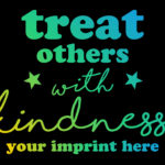 Kindness Banner: Treat Others with Kindness -Customizable