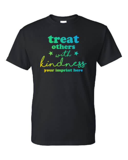 Kindness T-Shirt: Treat others with Kindness - Customizable