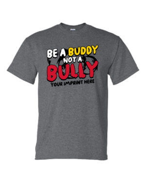 Bullying Prevention T-Shirt: Be a Buddy Not a Bully - Customizable